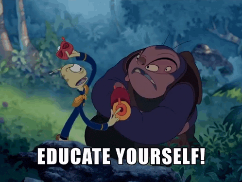 Gif from the animated movie 'Lilo and Stitch' showing Pleakley shoving a View Master toy at Jumba, with the caption 'EDUCATE YOURSELF!' at the bottom.